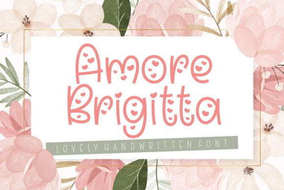 Amore Brigitta: A Font for Heartfelt Campaigns